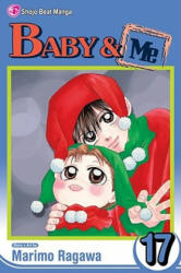 Baby & Me, Vol. 17 - Marimo Ragawa, Marimo Ragawa (2009)
