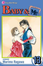Baby & Me, Vol. 13 - Marimo Ragawa, Marimo Ragawa (2009)