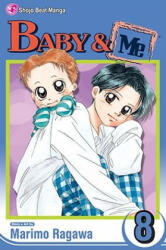 Baby & Me, Vol. 8 - Marimo Ragawa, Marimo Ragawa (2008)