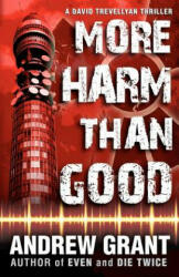 More Harm Than Good - Andrew Grant (2012)