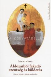 Áldozatból fakadó szentség és küldetés (ISBN: 9786156510174)