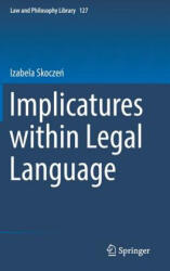 Implicatures within Legal Language - Izabela Skoczen (ISBN: 9783030125318)