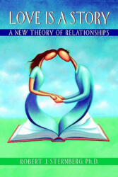 Love is a Story - Robert J. Sternberg (ISBN: 9780195131024)