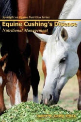 Equine Cushing's Disease: Nutritional Management - Juliet M Getty Ph D (ISBN: 9781492147862)