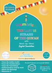 Memorise the Last 15 Surahs of the Qur'an with Word by Word English Translation: Trace and Write the Surahs (ISBN: 9781916363953)
