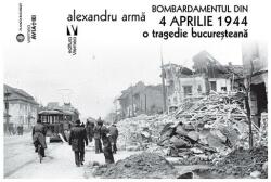 Bombardamentul din 4 aprilie 1944 (ISBN: 9786060812180)
