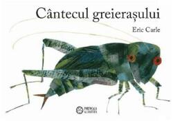 Cantecul greierasului - Eric Carle (ISBN: 9786306505326)