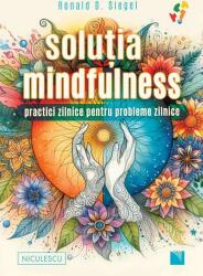 Soluţia mindfulness (ISBN: 9786063809750)