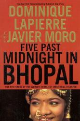 Five Past Midnight in Bhopal: The Epic Story of the World's Deadliest Industrial Disaster (ISBN: 9780446530880)