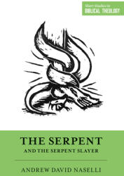 The Serpent and the Serpent Slayer (ISBN: 9781433567971)