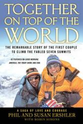 Together on Top of the World: The Remarkable Story of the First Couple to Climb the Fabled Seven Summits (ISBN: 9780446570916)