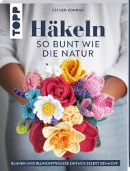 Häkeln so bunt wie die Natur (2024)