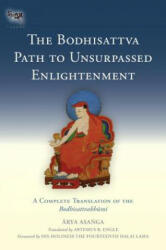 Bodhisattva Path to Unsurpassed Enlightenment - Asanga, Arya Asanga (2016)
