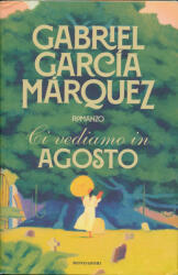 Ci vediamo in agosto - Gabriel Garcia Marquez (2024)