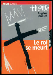 LE ROI SE MEURT - Ionesco (ISBN: 9782070545131)