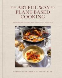 The Artful Way to Plant-Based Cooking - Trudy Crane (ISBN: 9781668026946)