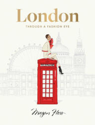 London: Through a Fashion Eye - Hess, Megan (ISBN: 9781743799642)