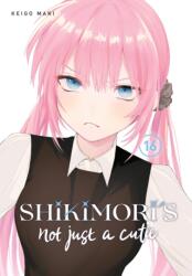Shikimori's Not Just a Cutie 16 (ISBN: 9781646519514)