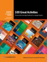 100 Great Activities: The Best of the Cambridge Handbooks for Language Teachers - Penny Ur, Scott Thornbury (ISBN: 9781009348737)