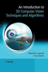 Introduction to 3D Computer Vision Techniques and Algorithms - Cyganek (ISBN: 9780470017043)