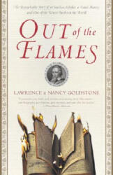 Out of the Flames: The Remarkable Story of a Fearless Scholar, a Fatal Heresy, and One of the Rarest Books in the World - Lawrence Goldstone, Nancy Bazelon Goldstone (ISBN: 9780767908375)