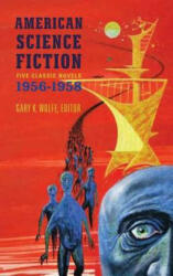 American Science Fiction - Gary K. Wolfe, Robert A. Heinlein, Alfred Bester, James Blish, Algis Budrys (ISBN: 9781598531596)