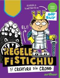 Regele Fistichiu și Creatura din Crong (ISBN: 9786060867678)