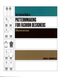 The Practical Guide To Patternmaking For Fashion Designers (ISBN: 9781563673290)
