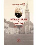 Istoria Clujului 7- Jakab Elek (ISBN: 9786303140599)