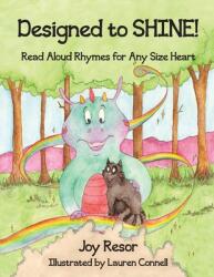 Designed to SHINE! : Read Aloud Rhymes for Any Size Heart (ISBN: 9780984035359)