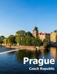 Prague Czech Republic: Coffee Table Photography Travel Picture Book Album Of A City and Country in Eastern Europe Large Size Photos Cover - Amelia Boman (ISBN: 9781672817325)