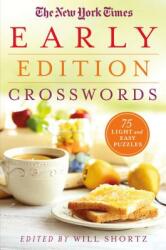 The New York Times Early Edition Crosswords: 75 Light and Easy Puzzles (ISBN: 9781250118943)