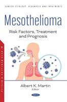 Mesothelioma - Risk Factors Treatment and Prognosis (ISBN: 9781685070755)