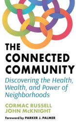 The Connected Community: Discovering the Health Wealth and Power of Neighborhoods (ISBN: 9781523002528)