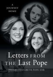 Letters from the Last Pope: A Journey Home (ISBN: 9781544532615)