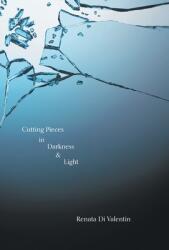 Cutting Pieces in Darkness & Light (ISBN: 9781039152830)
