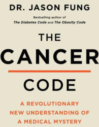 The Cancer Code: A Revolutionary New Understanding of a Medical Mystery - FUNG JASON (ISBN: 9780062894014)