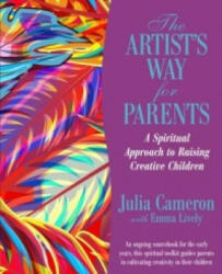 Artist's Way for Parents - Julia Cameron (2013)
