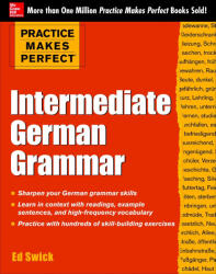 Practice Makes Perfect: Intermediate German Grammar - Ed Swick (2013)