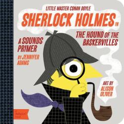 Little Master Conan Doyle Sherlock Holmes: A Sounds Primer - Jennifer Adams (2013)