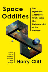 Space Oddities: The Mysterious Anomalies Challenging Our Understanding of the Universe - Cliff, Harry (ISBN: 9780385549035)