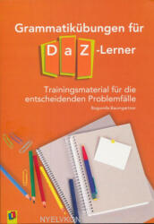 Bogumila Baumgartner: Grammatikübungen für DaZ-Lerner: Trainingsmaterial für die entscheidenden Problemfälle (2013)