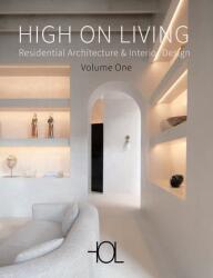 High On Living. RESIDENTIAL ARCHITECTURE & INTERIOR DESIGN (ISBN: 9788499366340)