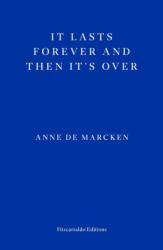 It Lasts Forever and Then It's Over (ISBN: 9781804270745)