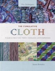 The Cumulative Cloth, tehnici uscate (ISBN: 9780764367229)