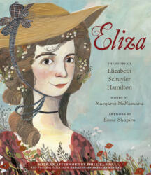 Eliza: The Story of Elizabeth Schuyler Hamilton: With an Afterword by Phillipa Soo, the Original Eliza from Hamilton: An American Musical - Phillipa Soo, Esmé Shapiro (ISBN: 9780593808672)