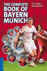 The complete book of Bayern Munich - Christoph Bausenwein, Wendy Brouwer (2013)