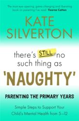 There's Still No Such Thing As 'Naughty (ISBN: 9781788706759)