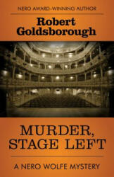 Murder, Stage Left - Robert Goldsborough (ISBN: 9781504041119)