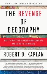 Revenge of Geography - Robert D. Kaplan (2013)
